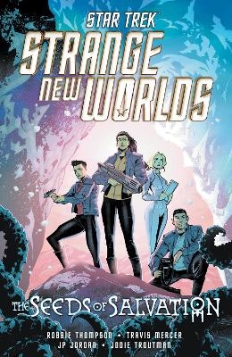 Star Trek: Strange New Worlds--The Seeds of Salvation - Robbie Thompson