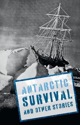 Antarctic Survival and Other Stories