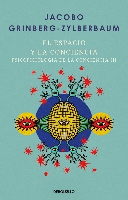 El espacio y la conciencia / Space and Consciousness - Jacobo Grinberg-Zylberbaum
