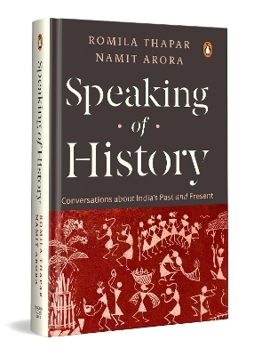 Speaking of History - Romila Thapar, Namit Arora