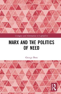 Marx and the Politics of Need - George Boss