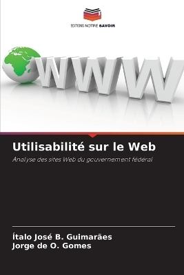 Utilisabilité sur le Web - Ítalo José B Guimarães, Jorge de O Gomes