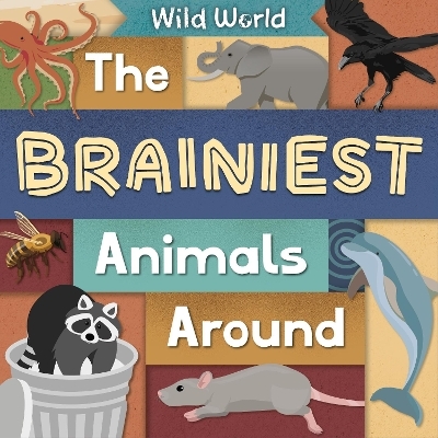 The Brainiest Animals Around - Charis Mather