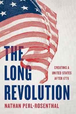 The Long Revolution - Nathan Perl-Rosenthal