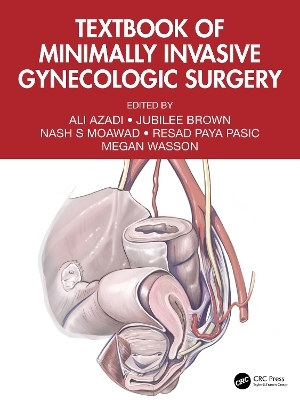 Textbook of Minimally Invasive Gynecologic Surgery - 