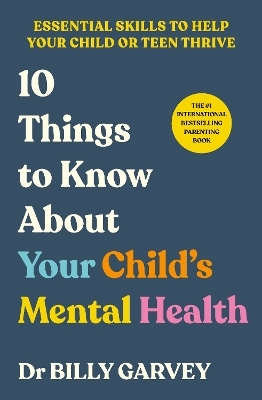10 Things to Know About Your Child&rsquo;s Mental Health - Dr Billy Garvey