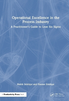 Operational Excellence in the Process Industry - Habib Siddiqui, Hassan Siddiqui