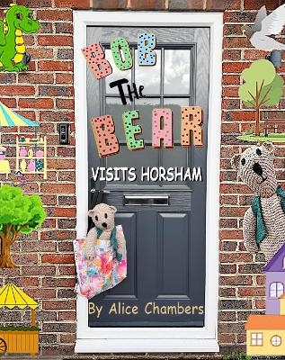 Bob The Bear Visits Horsham - Alice Chambers