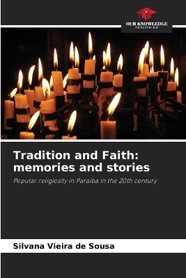 Tradition and Faith - Silvana Vieira de Sousa