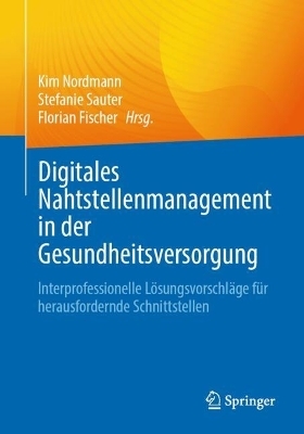Digitales Nahtstellenmanagement in der Gesundheitsversorgung - 