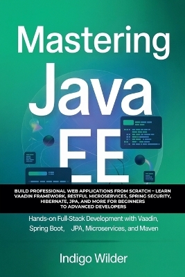 Mastering Java EE - Indigo Wilder