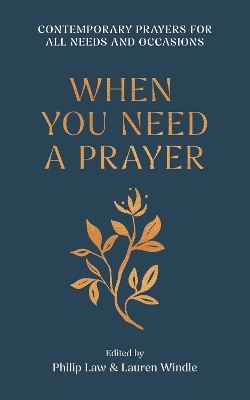When You Need a Prayer - Philip Law, Lauren Windle