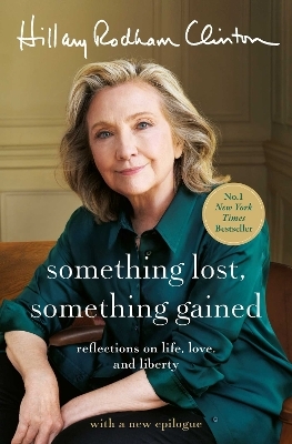 Something Lost, Something Gained - Hillary Rodham Clinton