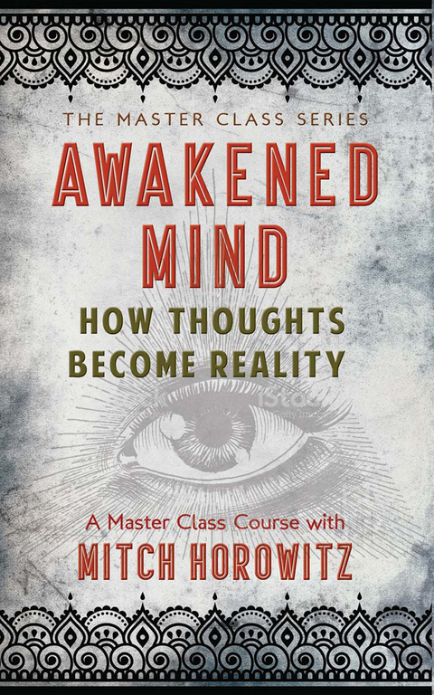 Awakened Mind (Master Class Series) - Mitch Horowitz
