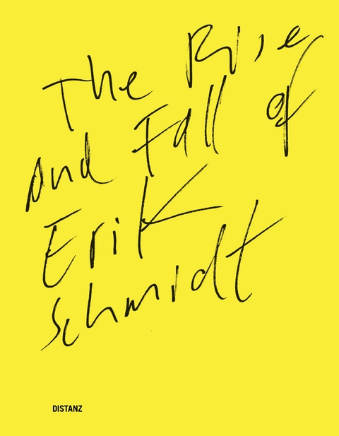 The Rise and Fall of Erik Schmidt - Erik Schmidt