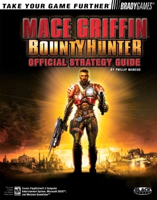 Mace Griffin&trade; Bounty Hunter Official Strategy Guide - Phillip Marcus