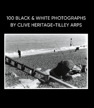 100 Black & White Photographs by Clive Heritage-Tilley ARPS