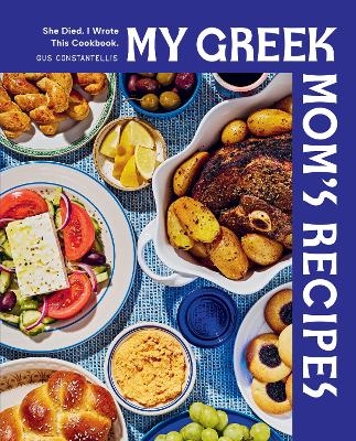 My Greek Mom's Recipes - Gus Constantellis