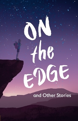 On the Edge and Other Stories - Chris Bradford, Samantha Montgomerie, Joshua Seigal