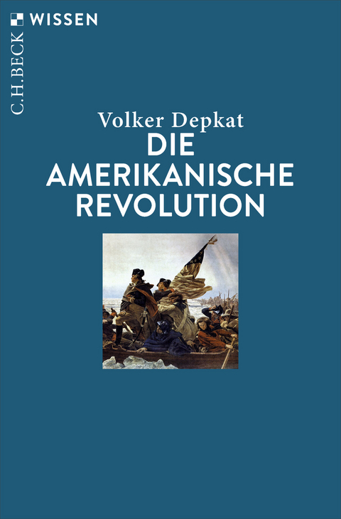 Die Amerikanische Revolution - Volker Depkat