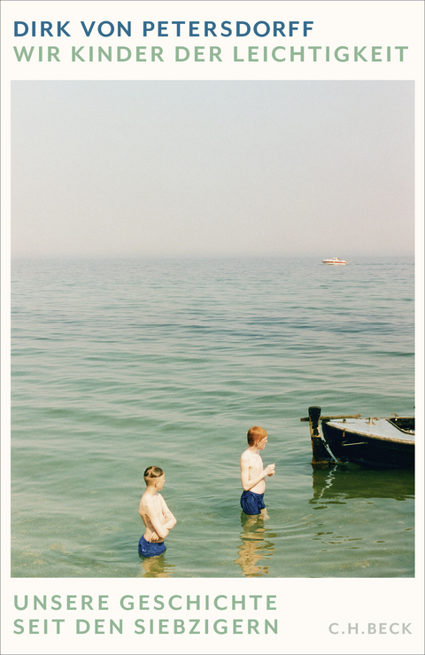 Wir Kinder der Leichtigkeit - Dirk von Petersdorff