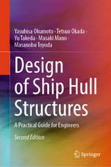Design of Ship Hull Structures - Okumoto, Yasuhisa; Okada, Tetsuo; Takeda, Yu; Mano, Masaki; Toyoda, Masanobu