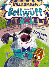 Willkommen im Hotel Bellwuff &ndash; Einfach Wau! - Donna Gephart, Lori Haskins Houran