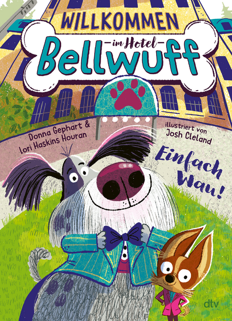 Willkommen im Hotel Bellwuff &ndash; Einfach Wau! - Donna Gephart, Lori Haskins Houran