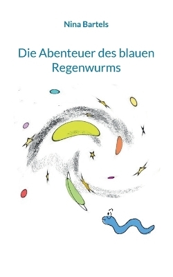 Die Abenteuer des blauen Regenwurms
