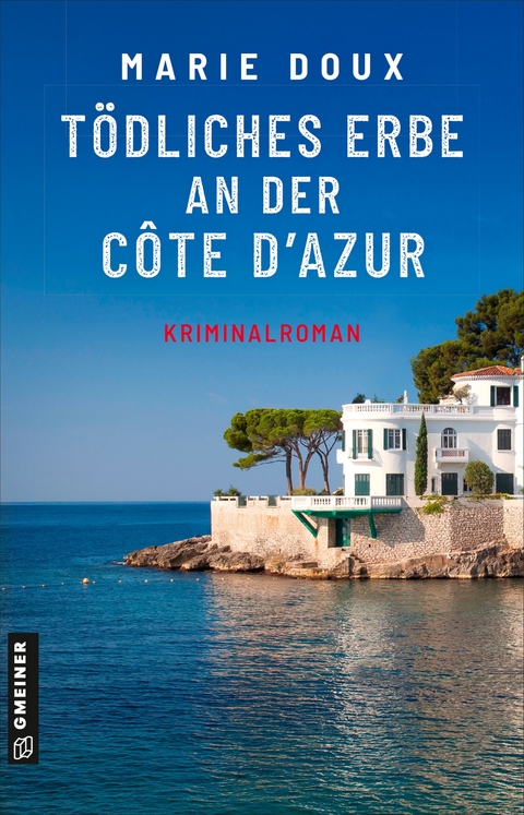 T&ouml;dliches Erbe an der C&ocirc;te d&rsquo;Azur - Marie Doux