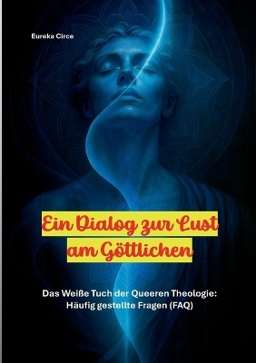 Ein Dialog zur Lust am G&ouml;ttlichen - 