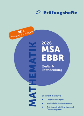 Prüfungsheft & Training - 2026 Mathematik MSA und eBBR – Berlin und Brandenburg – Original-Prüfungen und Lösungen
