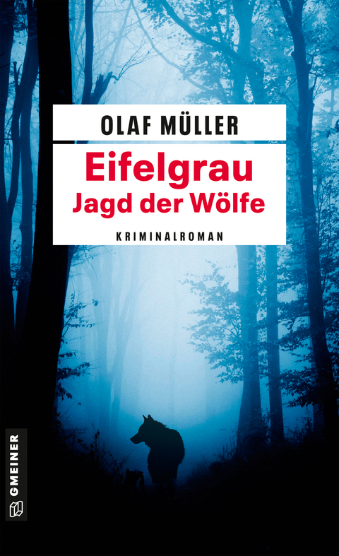 Eifelgrau - Die Jagd der W&ouml;lfe - Olaf M&uuml;ller
