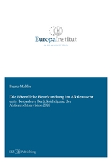 Die &ouml;ffentliche Beurkundung im Aktienrecht - Bruno Mahler