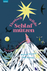 Tierisch wilde Schlafmützen - Michael Stavarič