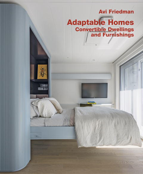 Adaptable Homes. Convertible Dwellings and Furnishings - Avi Friedman