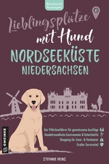 Lieblingsplätze mit Hund - Nordseeküste Niedersachsen - Heins, Stefanie