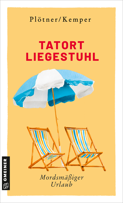 Tatort Liegestuhl - Astrid Pl&ouml;tner, Anke Kemper