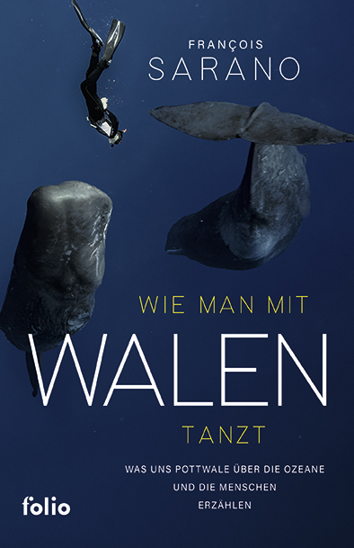 Wie man mit Walen tanzt - Franҫois Sarano