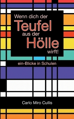 Wenn dich der Teufel aus der H&ouml;lle wirft - Carlo Miro Cullis