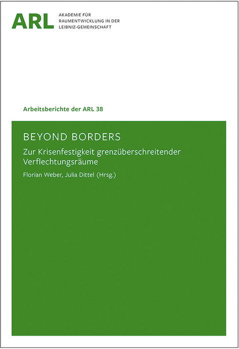 Beyond borders – Zur Krisenfestigkeit grenzüberschreitender Verflechtungsräume - 