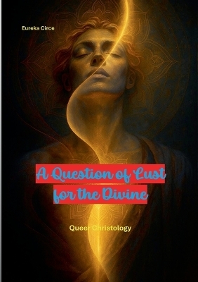 A Question of Lust for the Divine - 