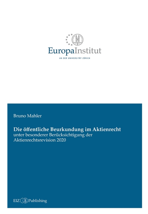 Die &ouml;ffentliche Beurkundung im Aktienrecht - Bruno Mahler