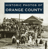 Historic Photos of Orange County - 
