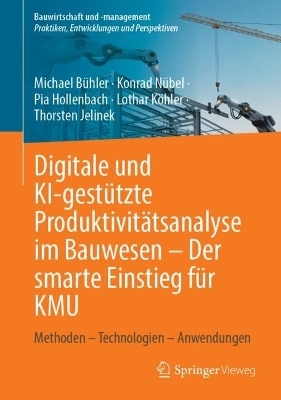 Digitale und KI-gestützte Produktivitätsanalyse im Bauwesen – Der smarte Einstieg für KMU