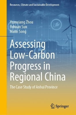 Assessing Low-Carbon Progress in Regional China - Yuanxiang Zhou, Yuhuan Sun, Malin Song