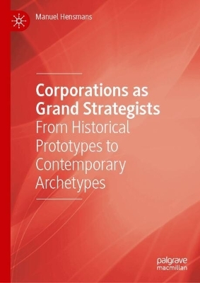 Corporations as Grand Strategists