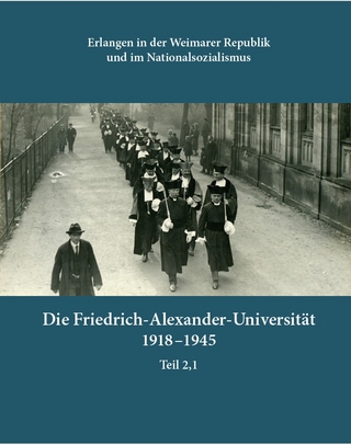 Die Friedrich-Alexander-Universität 1918-1945, Teil 2,1