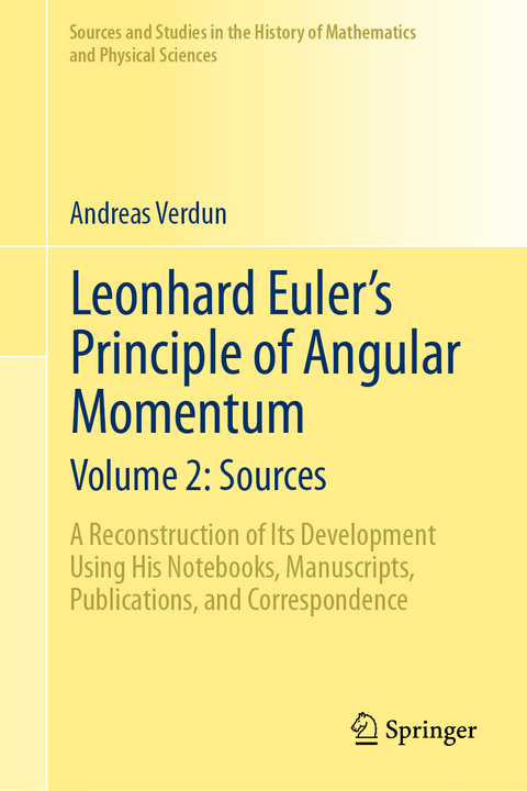 Leonhard Euler's Principle of Angular Momentum Volume 2: Sources - Andreas Verdun