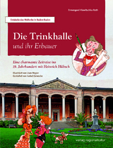 Die Trinkhalle und ihr Erbauer - Ermengard Hlawitschka-Roth